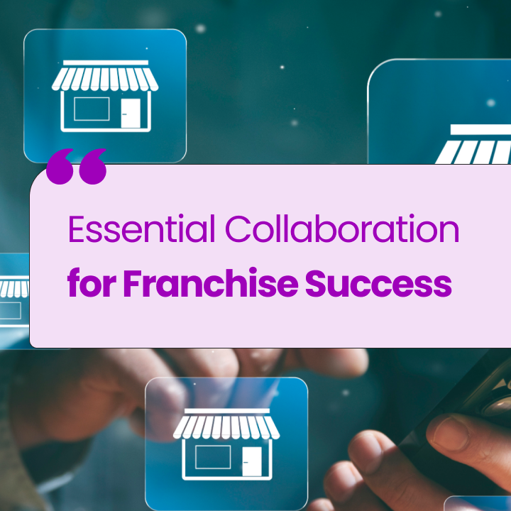 Essential Collaboration for Franchise Success