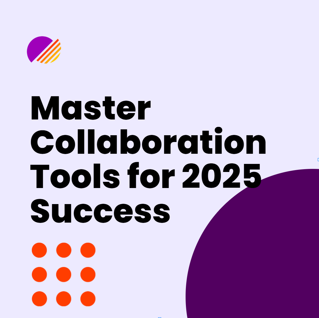 Master Collaboration Tools for 2025 Success