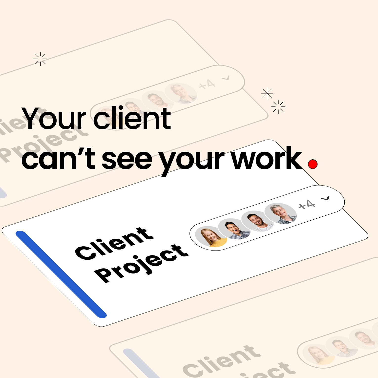 Your Clients Can’t See What You’re Doing. That’s Why They’re Not Coming Back.